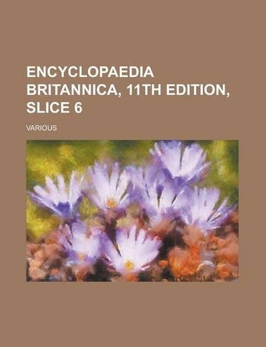 Encyclopaedia Britannica, 11th Edition, Slice 6 Volume 3