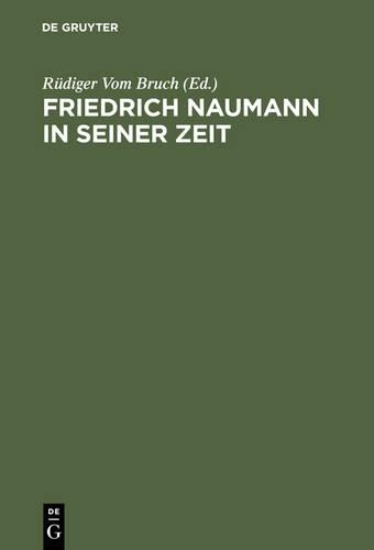 Friedrich Naumann in Seiner Zeit