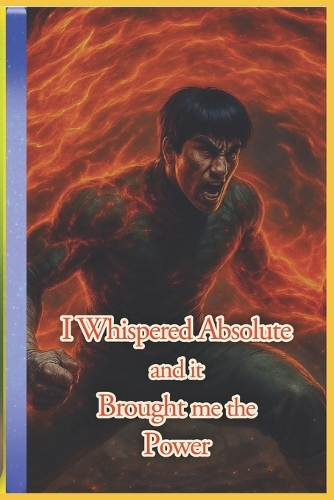 I Whispered Absolute and it Brought me the Power