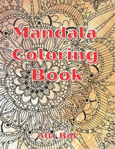 Mandala Coloring Book: Mandala Coloring Book, Mandala Themed Coloring Book, Coloring Book with Mandala Patterns, Relaxing Coloring Pages with Mandala, Beginner Coloring Bo(Mandala Coloring Books)