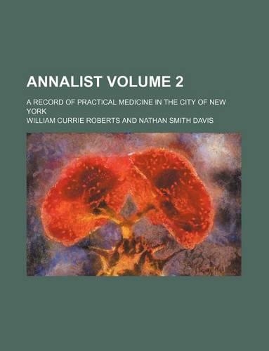 Annalist Volume 2; A Record of Practical Medicine in the City of New York