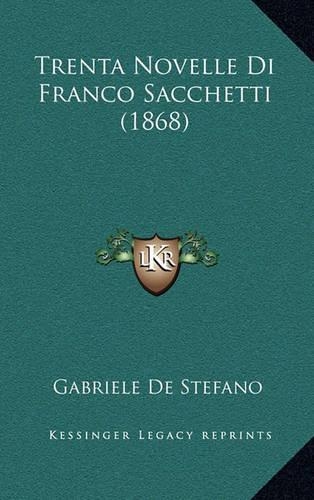 Trenta Novelle Di Franco Sacchetti (1868)