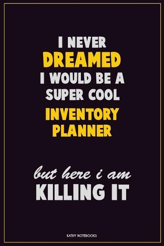 I Never Dreamed I would Be A Super Cool Inventory Planner But Here I Am Killing It
