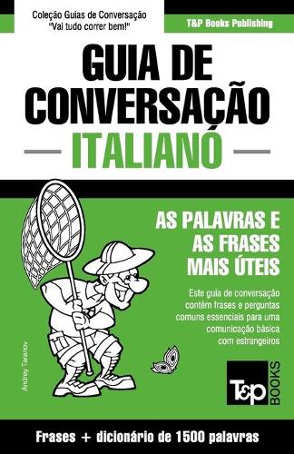 Guia de Conversação Português-Italiano e dicionário conciso 1500 palavras: (196 European Portuguese Collection)