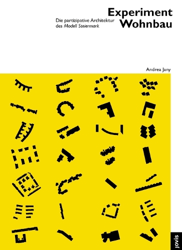 Experiment Wohnbau: Die partizipative Architektur des Modell Steiermark(7 architektur + analyse)