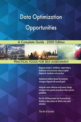Data Optimization Opportunities A Complete Guide - 2020 Edition