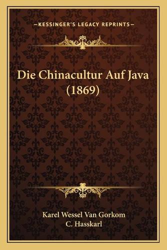 Die Chinacultur Auf Java (1869)
