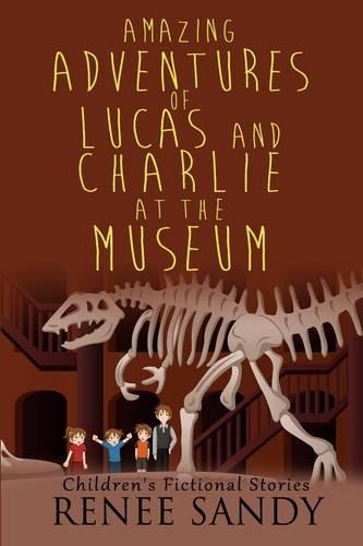 Amazing Adventures Of Lucas and Charlie At The Museum: (4)