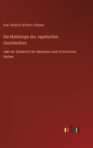 Die Mythologie des Japetischen Geschlechtes