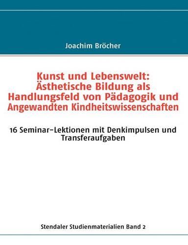 Asthetisch-Bildende Prozesse Mit Einer Vielfalt Von Kindern Und Jugendlichen: Reflexion Von Welt Und Selbst Uber Materialerfahrung Und Gestaltung. Ste