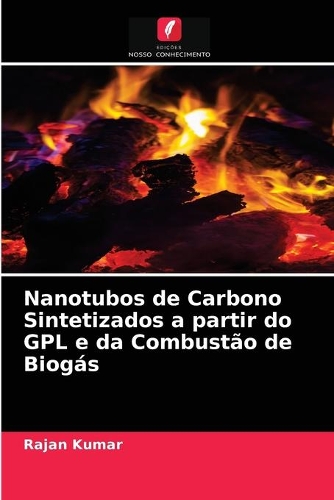 Nanotubos de Carbono Sintetizados a partir do GPL e da Combustão de Biogás