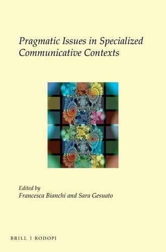 Pragmatic Issues in Specialized Communicative Contexts: (29 Utrecht Studies in Language and Communication)
