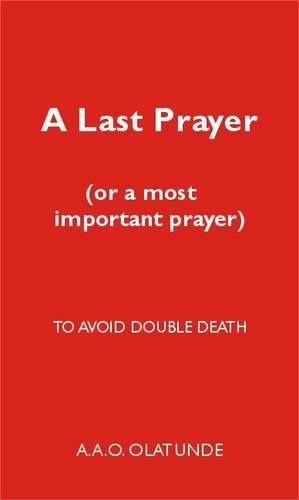 A Last Prayer (or a Most Important Prayer)
