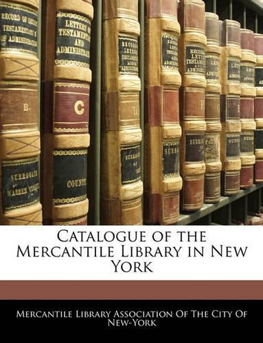 Catalogue of the Mercantile Library in New York