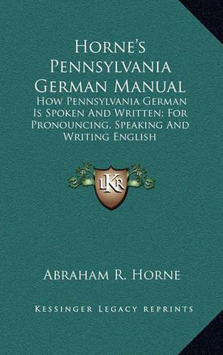 Horne's Pennsylvania German Manual