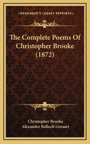 The Complete Poems Of Christopher Brooke (1872)
