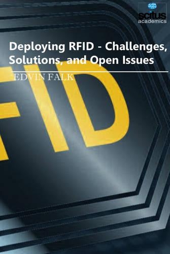 Deploying RFID: Challenges, Solutions & Open Issues