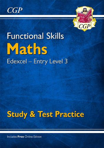 Functional Skills Maths: Edexcel Entry Level 3 - Study & Test Practice: (CGP Functional Skills)