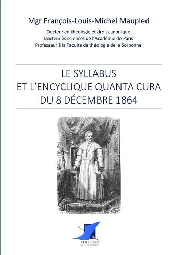 Le syllabus et l'Encyclique Quanta cura du 8 d�cembre 1864