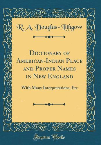 Dictionary of American-Indian Place and Proper Names in New England