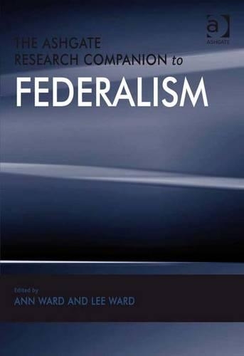 The Ashgate Research Companion to Federalism: (Federalism Studies)
