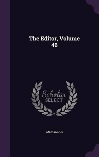 The Editor, Volume 46