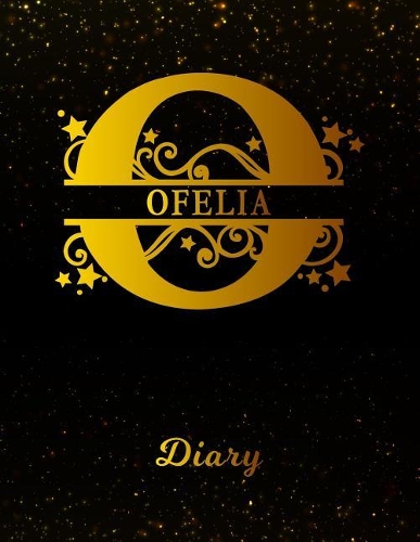Ofelia Diary: Letter O Personalized First Name Personal Writing Journal Black Gold Glittery Space Effect Cover Daily Diaries for Journalists & Writers Note Taking