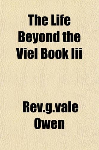 The Life Beyond the Viel Book III