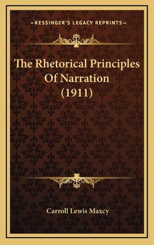 The Rhetorical Principles Of Narration (1911)