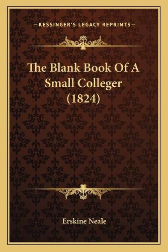 The Blank Book Of A Small Colleger (1824)