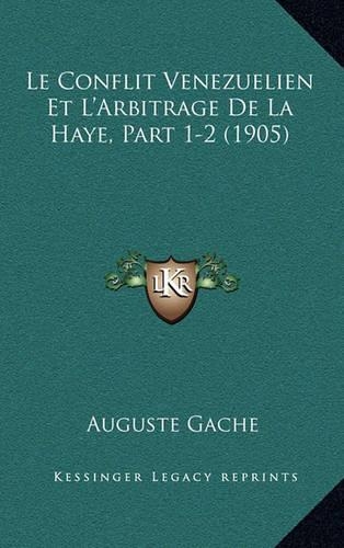Le Conflit Venezuelien Et L'Arbitrage De La Haye, Part 1-2 (1905)