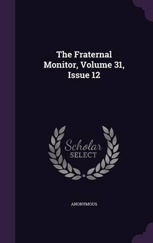 The Fraternal Monitor, Volume 31, Issue 12