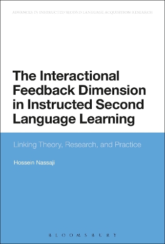 The Interactional Feedback Dimension in Instructed Second Language Learning: Linking Theory, Research, and Practice(Advances in Instructed Second Language Acquisition Research)