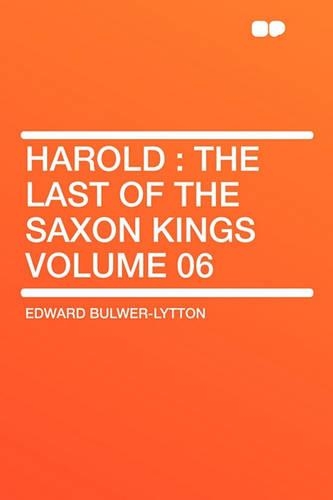 Harold: The Last of the Saxon Kings Volume 06
