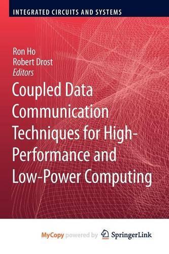 Coupled Data Communication Techniques for High-Performance and Low-Power Computing
