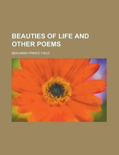 Beauties of Life and Other Poems