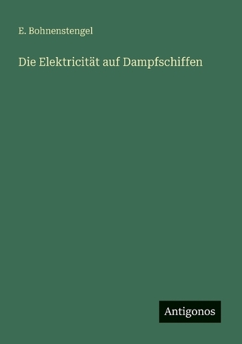 Die Elektricität auf Dampfschiffen