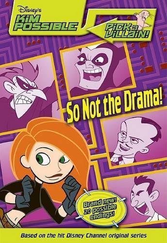 Disney's Kim Possible Pick a Villain!: So Not the Drama! - Book #4