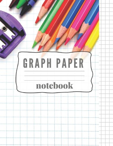 Graph Paper Notebook: Graph Paper Book With 1/2 Inch Squares Perfect for Grade or High School, College or University Science, Engineering or Math Classes