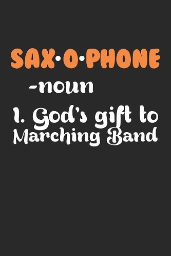 Saxophone: Saxophonist Definition Musician Dot Grid Journal, Diary, Notebook 6 x 9 inches with 120 Pages