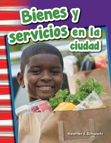 Bienes y servicios en la ciudad: (Social Studies: Informational Text)