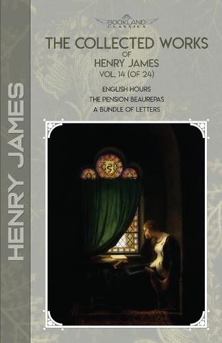 The Collected Works of Henry James, Vol. 14 (of 24)