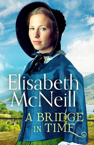 A Bridge in Time: A moving Scottish historical saga(1 Bridge in Time)