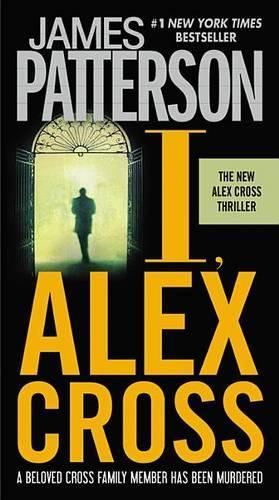 I, Alex Cross: (Alex Cross Novels)