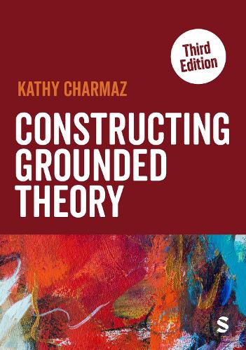 Constructing Grounded Theory: (Introducing Qualitative Methods series)