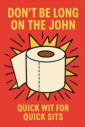 Don't be Long on the John