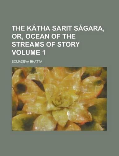 The Kath Sart Sgara; Or, Ocean of the Streams of Story