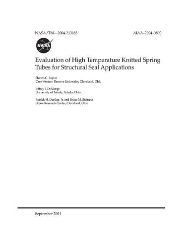 Evaluation of High Temperature Knitted Spring Tubes for Structural Seal Applications