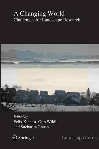 A Changing World: Challenges for Landscape Research(8 Landscape Series)