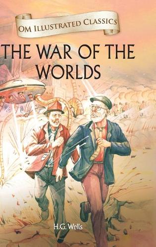 The War of the Worlds- Om Illustrated Classics